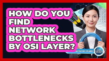 How Do You Find Network Bottlenecks by OSI Layer?