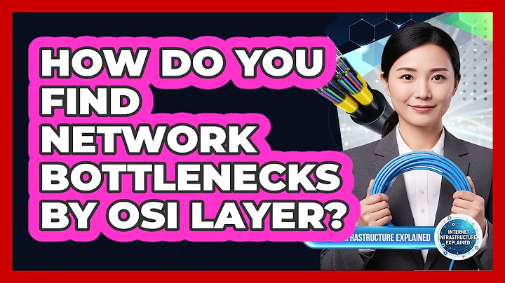 How Do You Find Network Bottlenecks by OSI Layer?