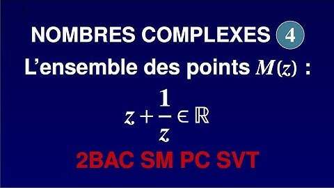 LES NOMBRES COMPLEXES (4) 2 Bac SM
