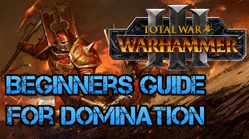 Beginners Guide For Domination Total War Warhammer 3