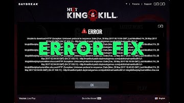 H1Z1: King of the kill ERROR FIX (Unable to download HTTP::Exception)  + Download Link !