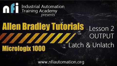 Allen Bradley Lesson 2: Understanding Latch/Unlatch Commands