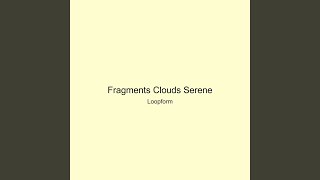 Fragments Clouds Serene