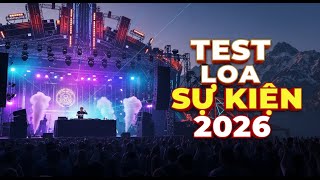 Nhạc Test Loa Sự Kiện 🔊 DJ Remix Bass Cực Mạnh Nonstop 2026