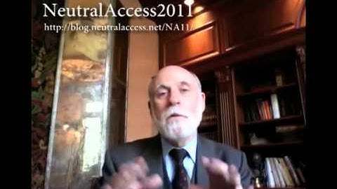 NeutralAccess11 - Vinton Cerf on Net Neutrality