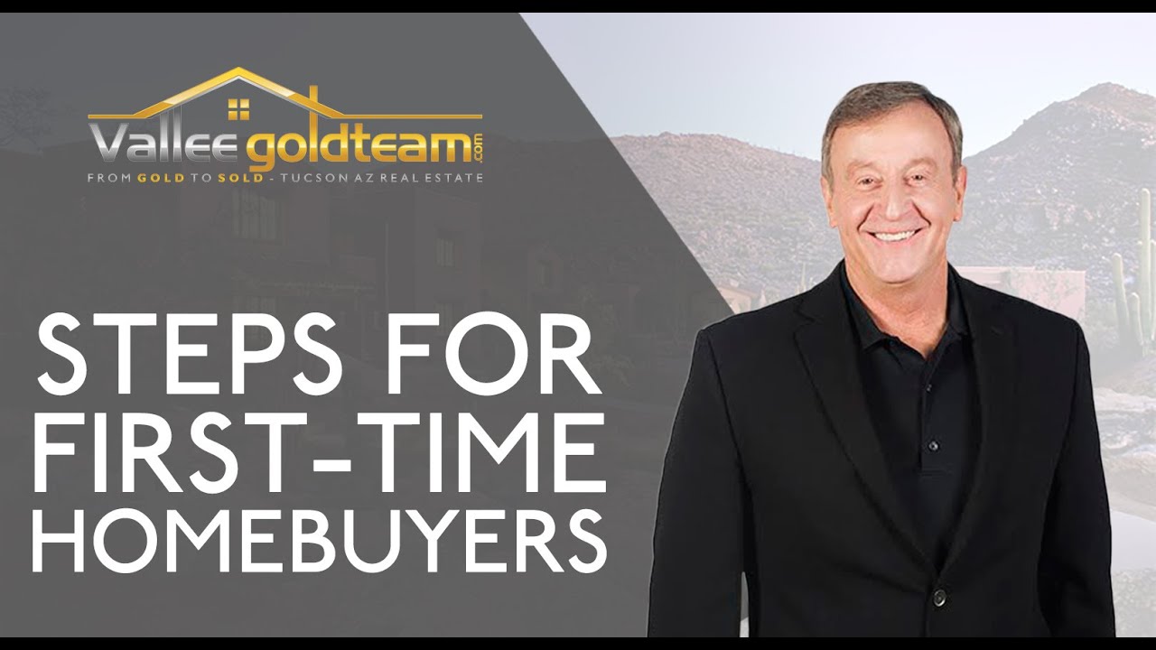 Tucson Real Estate Agent: The Fundamental Steps for First-Time Homebuyers to Take