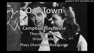 Our Town - Thornton Wilder - Campbell Playhouse - Orson Welles Our Town - Thornton Wilder - Campbell Playhouse - Orson Welles