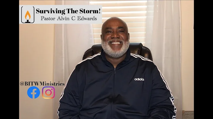 BITW Ministries: Surviving The Storm! Pastor Alvin...
