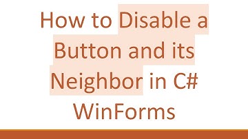 How to Disable a Button and its Neighbor in C#  WinForms