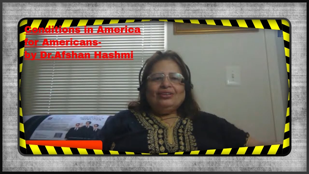 Conditions of Americans in America-By Dr.Afshan Hashmi