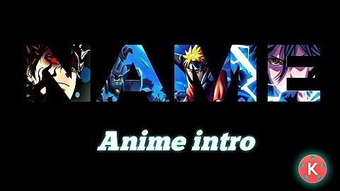 How To Make Anime Intro || Kinemaster Tutorial #FuriousEdi #Kinemaster