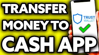 How To Transfer Money from Trust Wallet to Cash App (EASY!)