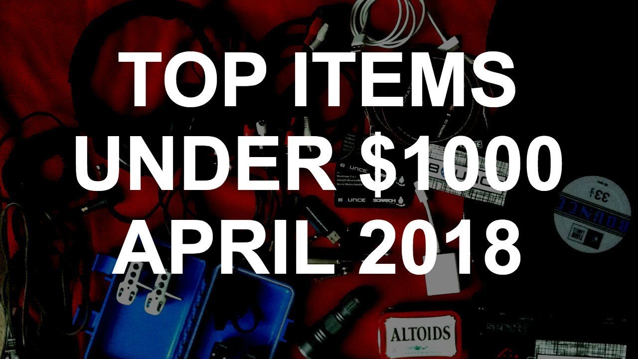 DJ Deals - Top Items Under $1000 April 2018