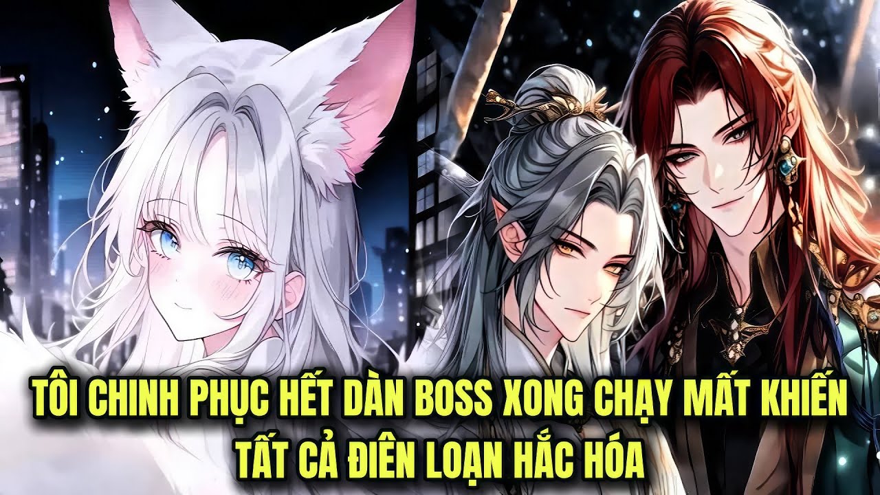 FULL 1 + 120 || TÔI CHINH PHỤC HẾT DÀN BOSS XONG CHẠY MẤT KHIẾN TẤT CẢ ĐIÊN LOẠN HẮC HÓA