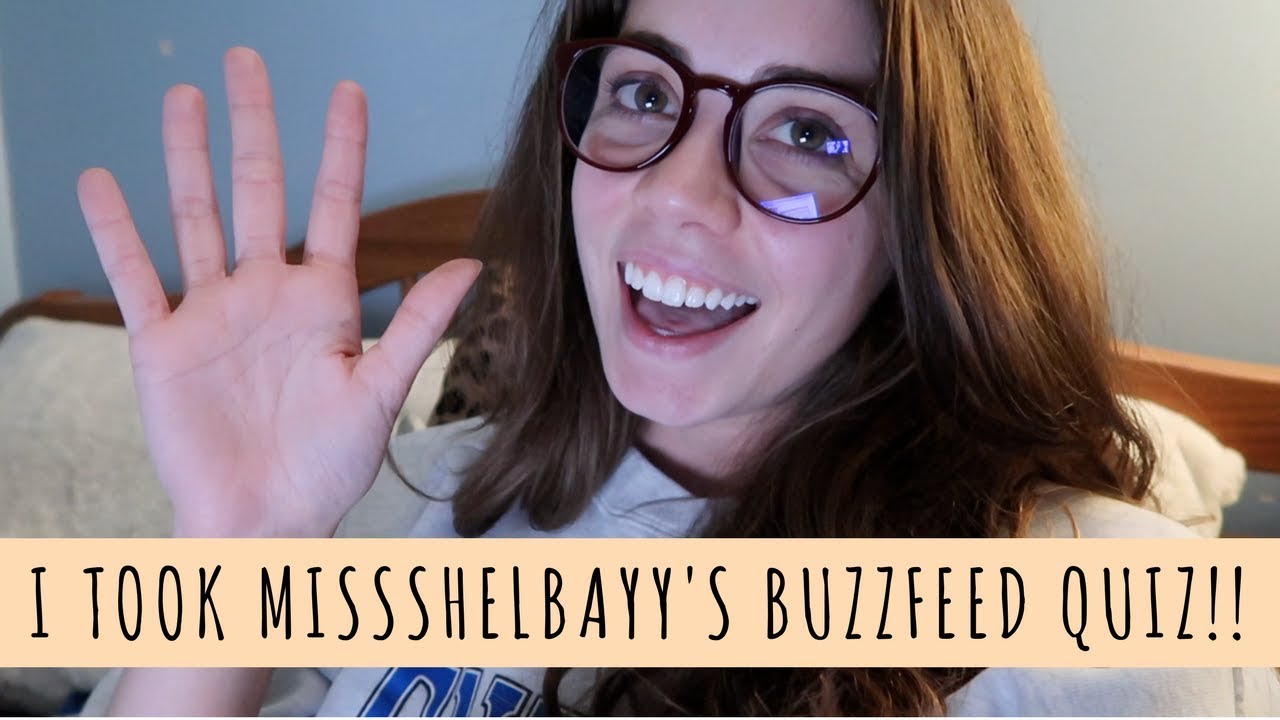 I took MISSSHELBAYY's Buzzfeed Quiz!!!! YouTube
