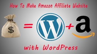 How to make an AMAZON AFFILIATE WEBSITE With WordPress