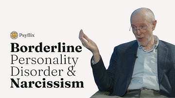 Borderline Personality Disorder & Narcissism - Using Transference Focused Therapy