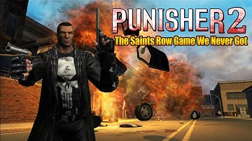 Punisher 2: The Saints Row Game We Never Got