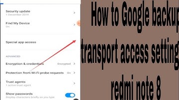 How to Google backup transport access setting on redmi note 8