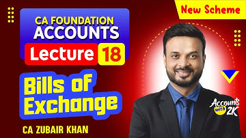 CA Foundation I Lecture 18 I Accounting (100% Syllabus) I New Scheme I CA Zubair Khan