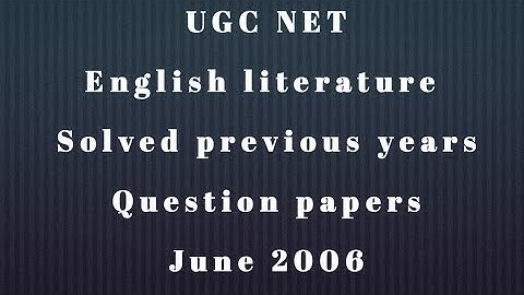 Ugc net english literature solved paper 2006 june important for exam