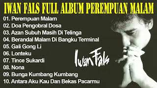 Iwan Fals Full Album Perempuan Malam | The Best Of Iwan Fals