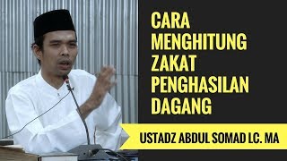 Cara Menghitung Zakat Penghasilan Dagang - Ustadz Abdul Somad Lc. MA