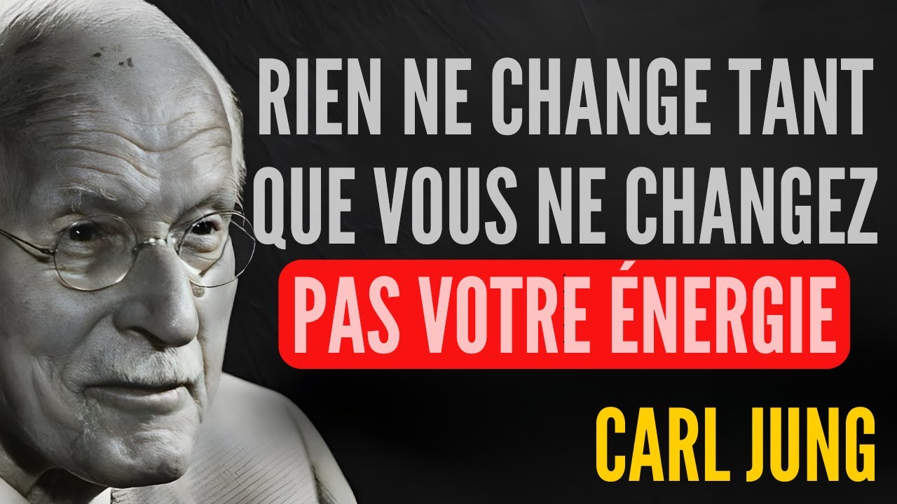 Carl Jung dit  « Rien ne change tant que vous ne changez pas votre énergie »  Le pouvoir de l'esprit