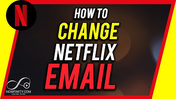 How to Change your Netflix Email