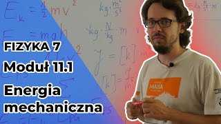 Fizyka 7. Moduł 11.1 Energia mechaniczna (teoria)