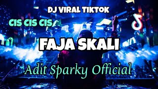 DJ CIS CIS CIS FAJA SKALI VIRAL TIKTOK‼️Adit Sparky  Nwrmxx FULLBASS