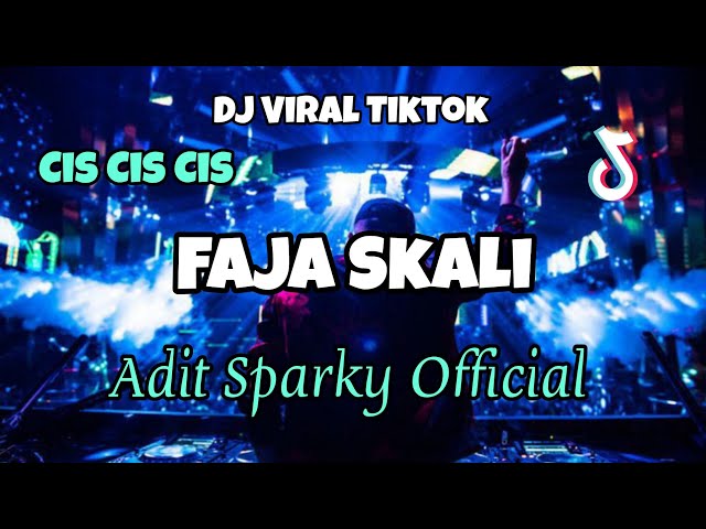 DJ CIS CIS CIS FAJA SKALI VIRAL TIKTOK‼️Adit Sparky Official Nwrmxx FULLBASS class=