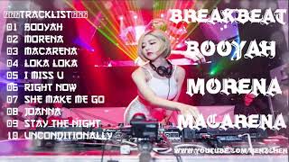 DJ BOOOYAH ¦ MORENA ¦ MACARENA ¦ BREAKBEAT VERSI TERBARU 2018   HeNz CheN