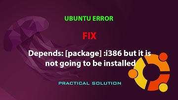 UBUNTU FIX: Depends: [package] :i386 but it is not going to be installed