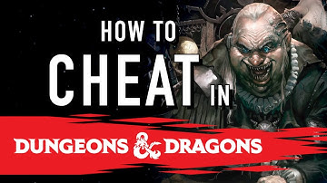 How to Cheat in Dungeons and Dragons Campaign