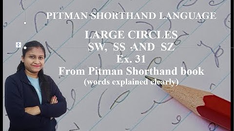 Chapter 9-Ex. 31(words explained clearly) - Larges Circles SW, SS and SZ (Pitman Shorthand video-82)