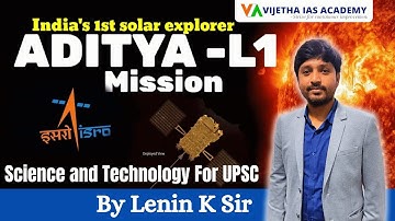 Aditya L1 Mission | Science & Technology | General Studies | UPSC CSE | Vijetha IAS Academy