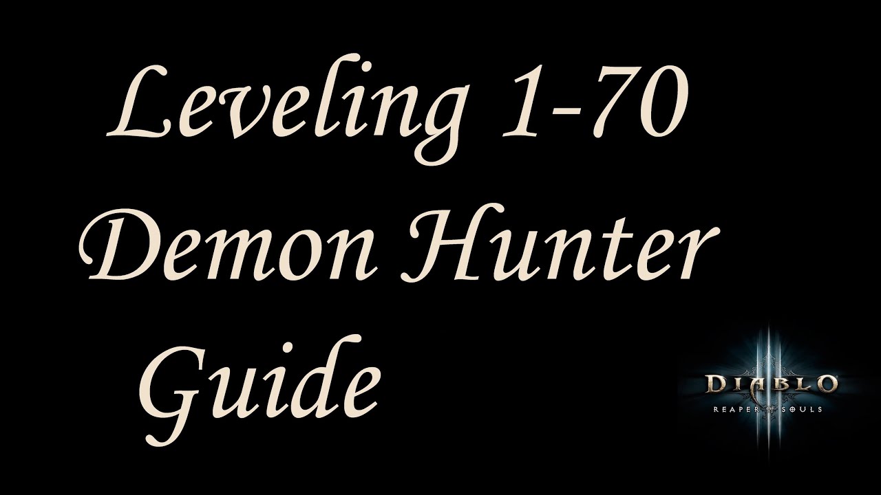 [2.4.2] Diablo 3 - Leveling 1-70 Demon Hunter Guide - Skills and Ability Walkthrough