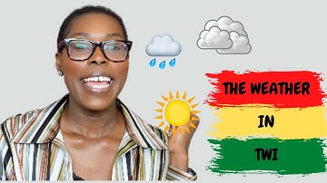 LEARN BASIC TWI  || HOW TO TELL THE WEATHER IN TWI | EP08