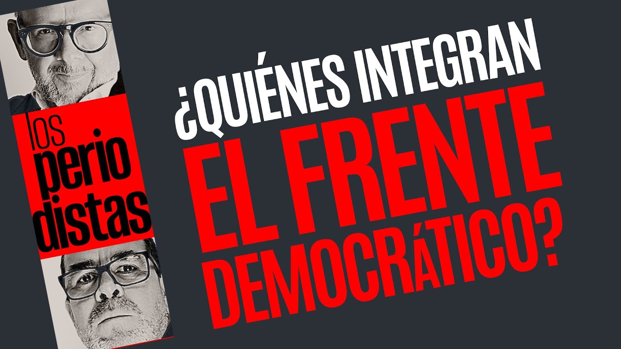 #Análisis ¬ ¿Quiénes integran el Frente Democrático? De Fox y Lorenzo Córdova a Margarita Zavala