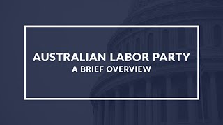 Australian Labor Party: Understanding the Political Party in Australia