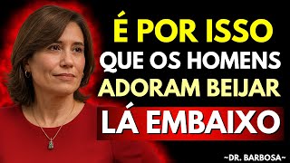 Por que os Homens Adoram Beijar Lá em Baixo (E o que Isso Significa para Eles) | Ana Beatriz Barbosa