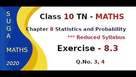 TN New Syllabus Class 10 Maths Chapter 8 Statistics and Probability Exercise 8.3 | Q.No 3 and 4
