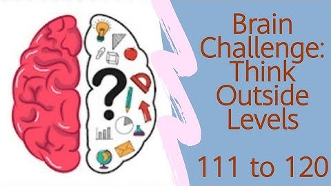 Brain Challenge: Think outside Levels 111 112 113 114 115 116 117 118 119 120 | Think outside levels