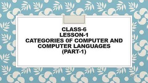 Categories of computer and computer languages II (part-1) II COMPUTER II CLASS 6