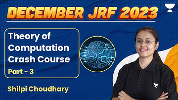 Theory of Computation Crash Course | Part - 3 | UGC NET Dec 23 | Computer Science by Shilpi