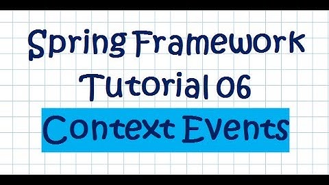 Spring (Tutorial 06 - Context Events)