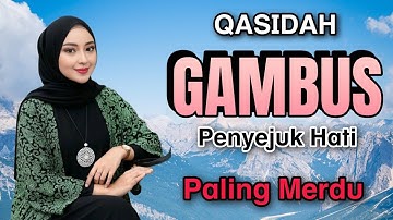 ALBUM QASIDAH GAMBUS MERDU TERPOPULER - SHOLAWAT PENYEJUK HATI - MUSIK LEMBUT ENAK
