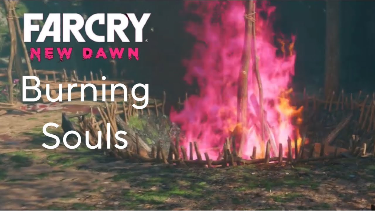 Far Cry ® New Dawn walkthrough gameplay... Burning Souls