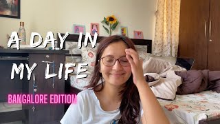 A Day in My Life || Bangalore Edition